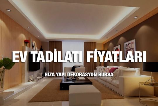 Bursa Ev Tadilatı Fiyatları